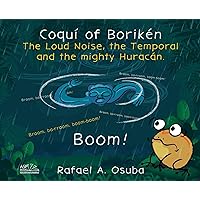 Coquí of Borikén: The Loud Noise, the Temporal and the mighty Huracán