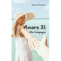 Amare il Mio Compagno (Italian Edition)
