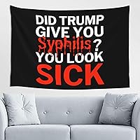 Did Trump Give You Syphilis Fu-Ck Anti Trump #Syphilisdon Tapestry 60x40 Sign For Livingroom Room Bedroom Dormitory Wall Flag Decor Banner