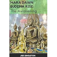 MARA DAWN BUDDHA RISE: THE AWAKENING (MARA DAWN BUDDHA RISE TRILOGY)