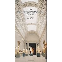 The Metropolitan Museum of Art Guide Revised Edition The Metropolitan Museum of Art Guide Revised Edition Hardcover Paperback