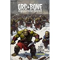 ORC+BONE: Adventures in the Post-Human World ORC+BONE: Adventures in the Post-Human World Hardcover Kindle Paperback