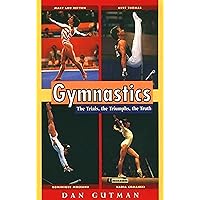 Gymnastics: The Trials, the Triumphs, the Truth (Puffin Nonfiction) Gymnastics: The Trials, the Triumphs, the Truth (Puffin Nonfiction) Paperback Kindle Hardcover