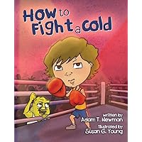 How to Fight a Cold How to Fight a Cold Paperback Kindle Hardcover