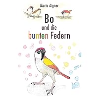 Bo und die bunten Federn (German Edition) Bo und die bunten Federn (German Edition) Kindle Paperback