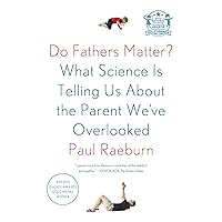 Do Fathers Matter?: What Science Is Telling Us About the Parent We've Overlooked Do Fathers Matter?: What Science Is Telling Us About the Parent We've Overlooked Paperback Audible Audiobook Kindle Hardcover Preloaded Digital Audio Player