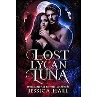 His Lost Lycan Luna: Lycan Luna Series book 1 His Lost Lycan Luna: Lycan Luna Series book 1 Paperback Hardcover