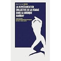 La représentation collective de la femme dans la musique Rabòday: 1995 - 2017 (French Edition)