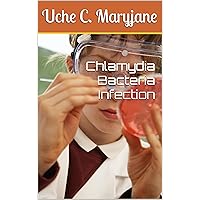 Chlamydia Bacteria Infection Chlamydia Bacteria Infection Kindle Paperback