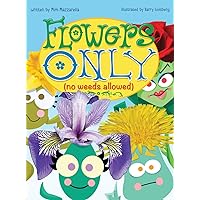 Flowers Only: No Weeds Allowed (The Way of Nature)