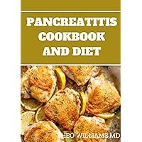 PANCREATITIS COOKBOOK AND DIET: Fast and Simple To Make Recipes, Food and Meal Plan To Eliminate Pancreatitis PANCREATITIS COOKBOOK AND DIET: Fast and Simple To Make Recipes, Food and Meal Plan To Eliminate Pancreatitis Kindle Paperback
