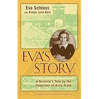 Eva's Story: A Survivor's Tale by the Stepsister of Anne Frank Eva's Story: A Survivor's Tale by the Stepsister of Anne Frank Paperback Audible Audiobook Kindle