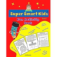 Super Smart Kids Book 1 - Fun Activity Book: Kids Fun Activity Book, Provides Motivation to Read, Develops Concentration and Observation Skills, Develops Thinking Skills