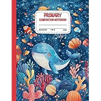 Smiling Whale Underwater Adventure Primary Composition Notebook: Writing Paper with Picture Space | Grades K-2 | School Exercise Book | 7.4x9.7in | 110p (German Edition)