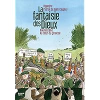 La Fantaisie des dieux - Rwanda 1994 : au coeur du génocide La Fantaisie des dieux - Rwanda 1994 : au coeur du génocide Hardcover Kindle