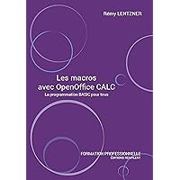 Les macros avec OpenOffice CALC: La programmation BASIC pour tous (Informatique du quotidien) (French Edition) Les macros avec OpenOffice CALC: La programmation BASIC pour tous (Informatique du quotidien) (French Edition) Kindle Hardcover