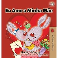 Eu Amo a Minha Mãe: I Love My Mom (Portuguese - Portugal edition) (Portuguese Portugal Bedtime Collection) (Portuguese Edition) Eu Amo a Minha Mãe: I Love My Mom (Portuguese - Portugal edition) (Portuguese Portugal Bedtime Collection) (Portuguese Edition) Hardcover Paperback