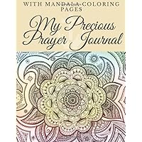 My Precious Prayer Journal-With Mandala Coloring Pages: Prayer Journal For Women & Teens, Daily Devotional & Bible Study, Includes Stress Relief ... Write In Sermon Notes At Church, Glossy Cover My Precious Prayer Journal-With Mandala Coloring Pages: Prayer Journal For Women & Teens, Daily Devotional & Bible Study, Includes Stress Relief ... Write In Sermon Notes At Church, Glossy Cover Paperback