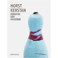 Horst Kerstan: Keramik der Moderne (German Edition) Horst Kerstan: Keramik der Moderne (German Edition) Hardcover