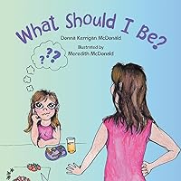 What Should I Be? What Should I Be? Paperback Kindle Hardcover