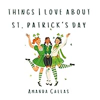 Things I Love About St. Patrick's Day