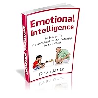 Emotional Intelligence The Secrets To Developing The Star Potential In Your Child