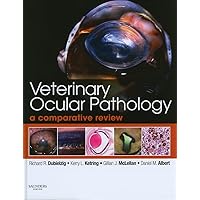 Veterinary Ocular Pathology: A Comparative Review Veterinary Ocular Pathology: A Comparative Review Hardcover Kindle