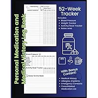 Personal Medication and Medical History Log Book: Track Family Medical History, Daily Medications, Blood Pressure, Healthy Goals and Activities