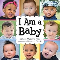 I Am a Baby I Am a Baby Board book Kindle Hardcover Paperback