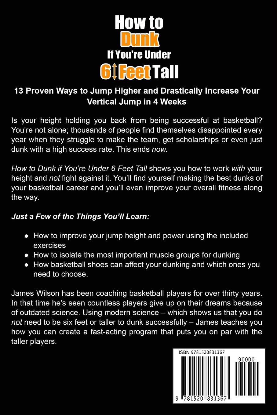 How to Dunk if You’re Under 6 Feet Tall: 13 Proven Ways to Jump Higher and Drastically Increase Your Vertical Jump in 4 Weeks (Vertical Jump Training Program in Color)