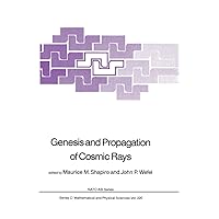 Genesis and Propagation of Cosmic Rays (Nato Science Series C:, 220) Genesis and Propagation of Cosmic Rays (Nato Science Series C:, 220) Hardcover Paperback