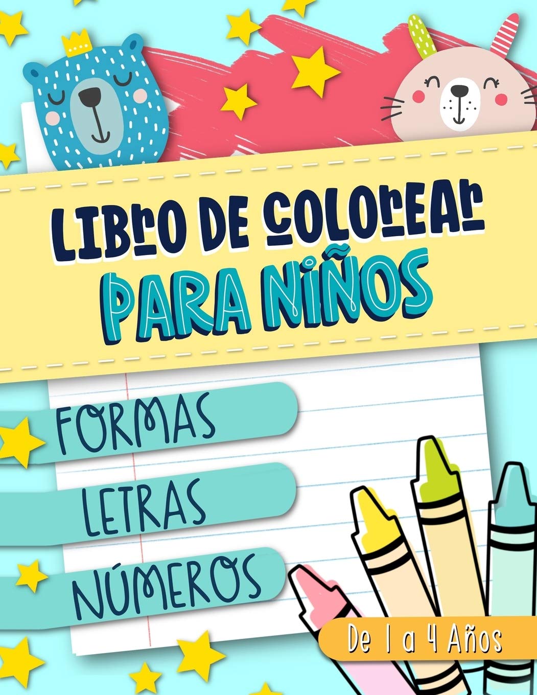 Libro de colorear para niños: Formas Letras Números: de 1 a 4 años: Un divertido cuaderno de actividades para niños y niñas de preescolar (Spanish Edition)