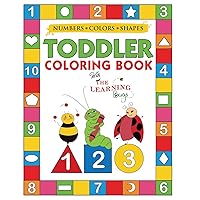 My Numbers, Colors and Shapes Toddler Coloring Book with The Learning Bugs: Fun Children's Activity Coloring Books for Toddlers and Kids Ages 2, 3, 4 & 5 for Kindergarten & Preschool Prep Success