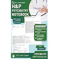 H&P Psychiatry Notebook (Lite Edition): Essential Medical History and Physical Templates for Psychiatrists - Seamlessly Organize Patient Records with Confidence! H&P Psychiatry Notebook (Lite Edition): Essential Medical History and Physical Templates for Psychiatrists - Seamlessly Organize Patient Records with Confidence! Paperback