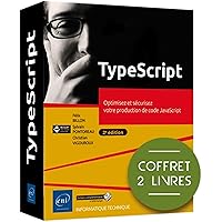 TypeScript - Coffret de 2 livres : Optimisez et sécurisez votre production de code JavaScript (2e éd: Coffret de 2 livres : Optimisez et sécurisez votre production de code JavaScript (2e édition)