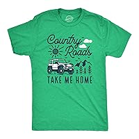 Mens Country Roads Take Me Home T Shirt Funny Nature Lovers Offroad Exploring Adventure Tee for Guys