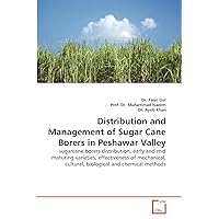 Distribution and Management of Sugar Cane Borers in Peshawar Valley Distribution and Management of Sugar Cane Borers in Peshawar Valley Paperback