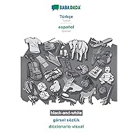 BABADADA black-and-white, Türkçe - español, görsel sözlük - diccionario visual: Turkish - Spanish, visual dictionary (Turkish Edition)