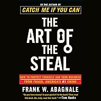 The Art of the Steal: How to Protect Yourself and Your Business from Fraud, America's #1 Crime The Art of the Steal: How to Protect Yourself and Your Business from Fraud, America's #1 Crime Paperback Kindle Audible Audiobook Hardcover Audio CD