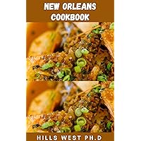 NEW ORLEANS COOKBOOK: Comprehensive Guide That Offers New Orleans Menu Ideas To Create Delectable Dishes Includes How To Get Started NEW ORLEANS COOKBOOK: Comprehensive Guide That Offers New Orleans Menu Ideas To Create Delectable Dishes Includes How To Get Started Kindle