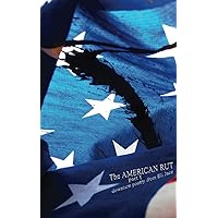 The American Rut Part I The American Rut Part I Paperback