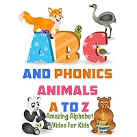 ABC and Phonics Animals A to Z - Amazing Alphabet Video For Kids