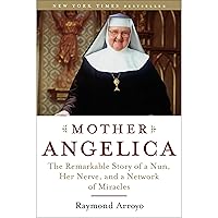 Mother Angelica: The Remarkable Story of a Nun, Her Nerve, and a Network of Miracles Mother Angelica: The Remarkable Story of a Nun, Her Nerve, and a Network of Miracles Audible Audiobook Paperback Kindle Hardcover Audio CD
