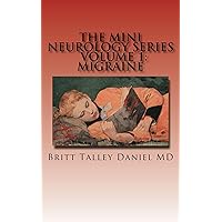 Migraine - The Mini Neurology Series Volume 1: The Definitive Guide to Managing and Treating Migraine Migraine - The Mini Neurology Series Volume 1: The Definitive Guide to Managing and Treating Migraine Kindle Audible Audiobook Paperback