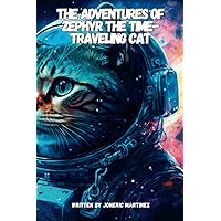 The Adventures of Zephyr the Time-Traveling Cat