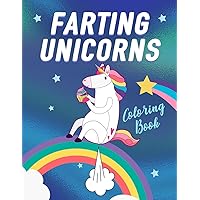 Farting Unicorns - Coloring Book: Magical Creatures With Excessive Flatulence
