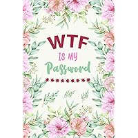 WTF Is My Password: Internet Password Book Small With Tabs Organizer With Alphabetical Tabs Pocket Size, Internet Web And Online Website Username And Password Logbook Organizer