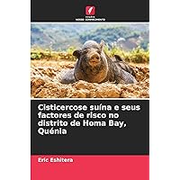 Cisticercose suína e seus factores de risco no distrito de Homa Bay, Quénia (Portuguese Edition)