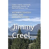 WYOMING SQUEEKY CURDS AND HUNTING STORIES: CURDS, CHEESE, OUTDOOR, ADVENTURE, POETRY - All Man Stuff (Women Too)