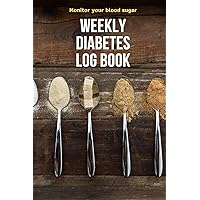 Monitor your blood sugar, Weekly Diabetes Log Book: 100 weeks, 2 years journal, dairy,for diabetes patient , men, women, daily tracking, recording, 8 ... inches, monitor your wellness, sugar spoon